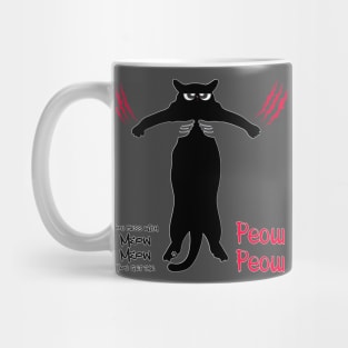 You mess with Meow Meow You get the Peow Peow Mug